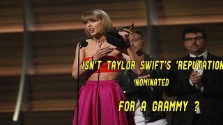 Is not Taylor Swift' reputation nominated for Grammy ?