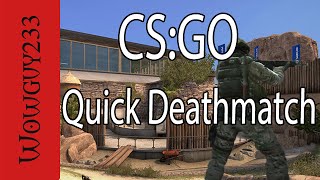 Quick Deathmatch-Counter Strike: Global Offensive Gameplay  -HD-