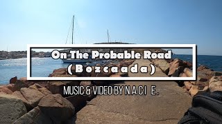 Naci E. - On The Probable Road (Bozcaada)