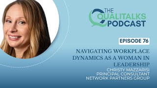 Navigating Workplace Dynamics as a Woman in Leadership- Christy Mazzarisi #76