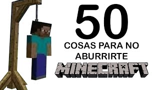 50 Cosas que hacer en MINECRAFT cuando estas ABURRIDO