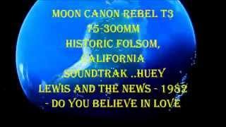 MOON CANON REBEL T3 75 300mm Historic Folsom, California  Soundtrak   Huey Lewis And The News   1982