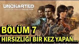 UNCHARTED Legacy of Thieves Collection Part 7 / Bölüm:  ''Hırsızlığı Bir Kez Yapan...'' Part 2