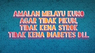 Amalan Melayu Kuno agar tidak pikun,tidak strok, Diabetes