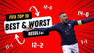 FIFA's Top 10 Ranked Sides' BEST and WORST results!