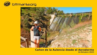 BttMania 2023 10 24 Cañon de la Aulencia desde el Aerodormo