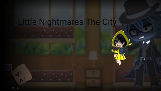 Little Nightmares 2 (Part 4) The City Gacha Club (I BEG YOU NO COPYRIGHT)