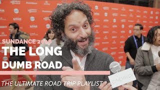 Jason Mantzoukas Shares His Ultimate Road Trip Playlist For 'The Long Dumb Road' | Sundance 2018