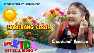 Caroline Amelia – Hari yang Cerah | Lagu Anak – Official Music Video