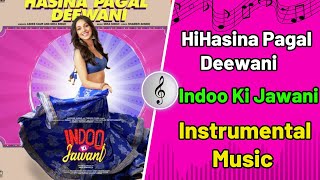 Hasina Pagal Deewani: Indoo Ki Jawani (Full Song) Kiara Advani, Aditya S | Mika S - Instrumental