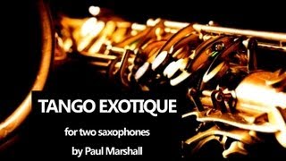 Tango Exotique for two saxophones by Paul Marshall