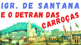 IGREJA DE SANTANA EM 1817-1851 - QUERMESSES E LICENÇAS PARA CARROÇAS