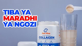 Tiba ya ngozi, mifupa na joint. Tumia kirutubisho beauty beauty cha getfine premium collagen