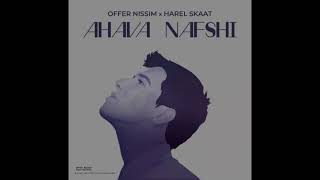 Offer Nissim X Harel Skaat - Ahava Nafshi 26.6.21