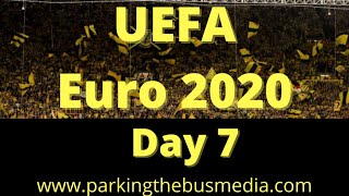 Parking the Bus Episode 48: Euro 2020 Day 7