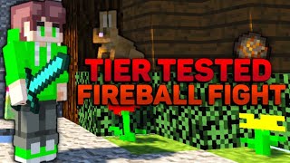 i got tier tested in fireball fight!