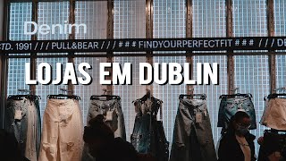 Lojas em Dublin - PARTE 2 • Zara, Pull&Bear, JD, Bershka e mais! | Fer Rebello