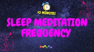 Frequencies of Deep Sleep & Relaxation 10 minutes | Sleep Meditation Frequency | Sleep Frequencies