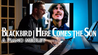 Blackbird & Here Comes the Sun | A Piano Cover Medley + Sheet Music