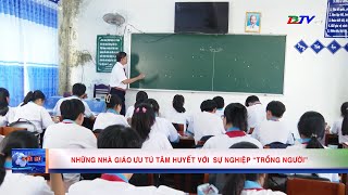 Những Nhà giáo ưu tú tâm huyết với sự nghiệp "trồng người"