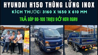 XE TẢI HYUNDAI 1T4 THÙNG LỬNG INOX | H150 THÙNG LỬNG DÀI 3M2 | TRẢ GÓP 80-100 TRIỆU SỞ HỮU NGAY