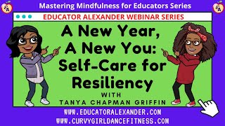 A New Year, A New You  Self Care for Resiliency with Tanya C  Griffin