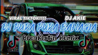 DJ AKIE_PURA PURA BAHAGIA(BREAKLATIN X THAI MIX)