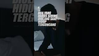 DOA YANG HARUS SERING DI ULANG SAAT HIDUP TERGONCANG