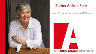 Esther Safran Foer: I Want You to Know We're Still Here