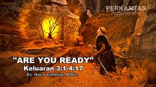 ARE YOU READY - Keluaran 3:1-4:17