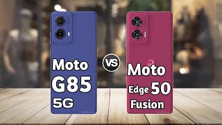 Moto G85 vs Moto Edge 50 Fusion : Full Comparison ⚡ Which is Best?