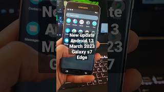 new update Android 13 march 2023 Galaxy s7 edge #shorts