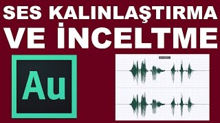 Ses Kalınlaştırmak ve İnceltmek | Audition Dersleri