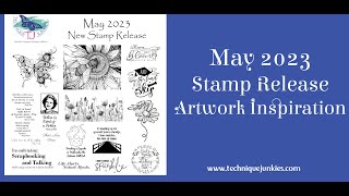 May 2023 New Stamp Artwork Inspiration   Technique Junkies