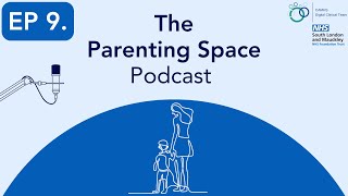 The Parenting Space podcast - EP9. Looking after yourself