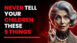 9 Things You Should NEVER Tell Your Children - Wisdom for Life | STOICISM