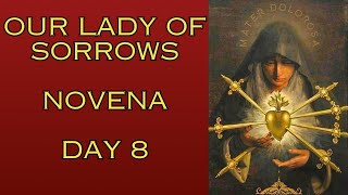 Our Lady of Sorrows Novena, Day 8| 2024 Final Battle