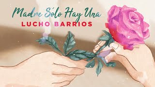 Lucho Barrios | El Espejo de Mi Vida | Madre Sólo Hay Una (Valses & Boleros) | Music MGP