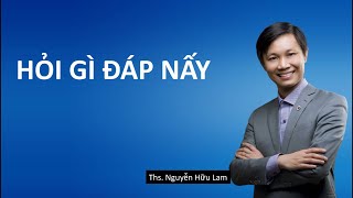 THS. NGUYỄN HỮU LAM LIVE STREAM: HỎI GÌ ĐÁP NẤY