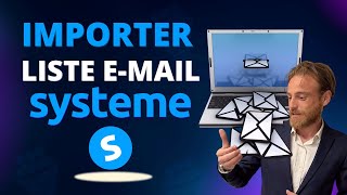 COMMENT IMPORTER SA LISTE EMAIL SUR SYSTEME IO - Tutoriel Complet