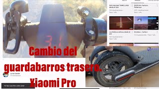 🛴🛴 Xiaomi Pro, cambio guardabarros trasero 🔧🔧