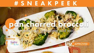 Pan Charred Broccoli with Crab Gremolata and Aioli | Chef Anthony Bonett | Sneak Peek