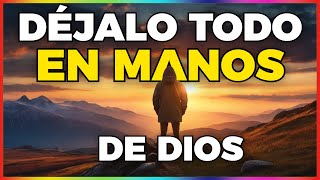 TODO EN TU VIDA COMENZARÁ A CAMBIAR CUANDO DEJES EN MANOS DE DIOS TU FUTURO | MOTIVACIÓN CRISTIANA