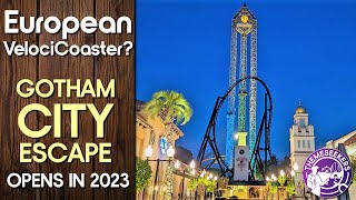 European VelociCoaster? Gotham City Escape Opens in 2023!