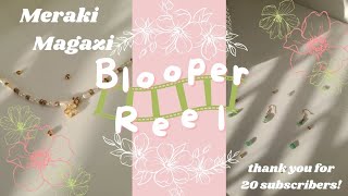 Meraki Magazi: Blooper Reel! | Thank you for 20 subscribers!