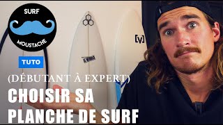 COMMENT CHOISIR SA PLANCHE DE SURF (DÉBUTANTS À EXPERT)