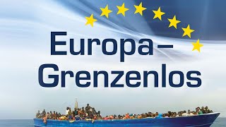 Europa - Grenzenlos: Der Flüchtlingsansturm über das Mittelmeer