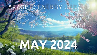 Let It Grow | Akashic Energy Update for Humanity May 2024