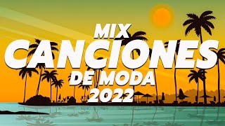 MIX CANCIONES DE MODA 2022 - LO MAS NUEVO 2022 - LO MAS SONADO