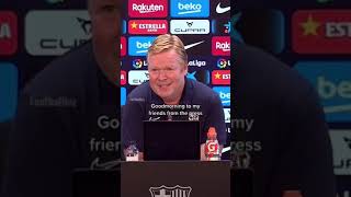 Koeman copies Van Gaal’s last press conference for Barcelona 😮 #fcbarcelona